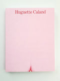 HUGUETTE CALAND A Life In A Few Lines