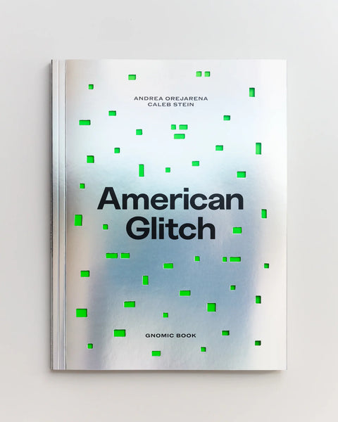 AMERICAN GLITCH Andrea Orejarena & Caleb Stein